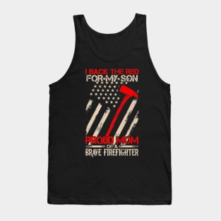 Proud Mom Of A Brave Firefighter Shirt Family Gifts Tank Top